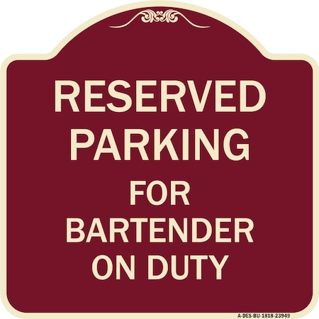 Signmission Designer Series For Bartender on Duty, Burgundy Heavy-Gauge Aluminum Sign, 18" x 18", BU-1818-23949 A-DES-BU-1818-23949
